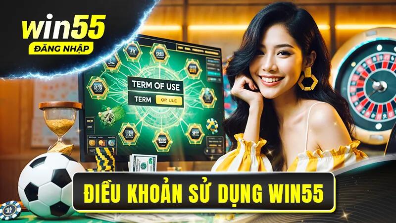 Điều khoản sử dụng tại Win55 là gì?