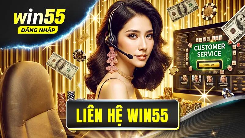 Lý do tân thủ nên liên hệ Win55