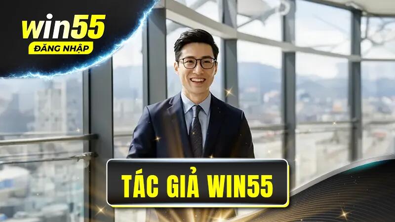 Tiểu sử về tác giả Win55 - Nguyễn Thành Nam